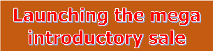 Launching the mega introductory sale